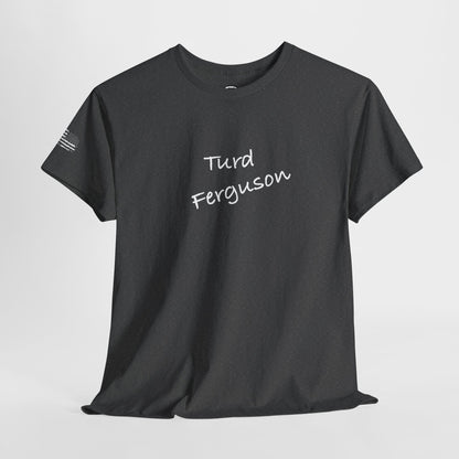 Ollie's: 'Turd Ferguson' - 100% Cotton T-shirt