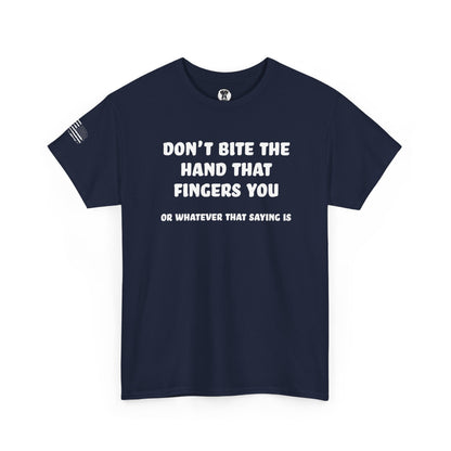 Ollie's: "Don't Bite The Hand That Fingers You" - 100% Cotton Graphic T-Shirt