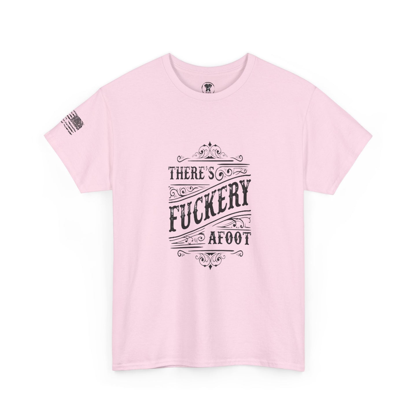 Ollie's: "There’s F***ery Afoot" - 100% Cotton Graphic T-Shirt
