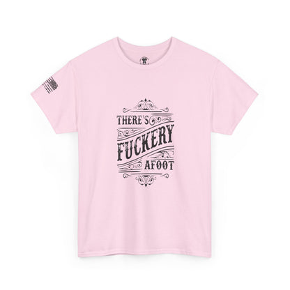 Ollie's: "There’s F***ery Afoot" - 100% Cotton Graphic T-Shirt