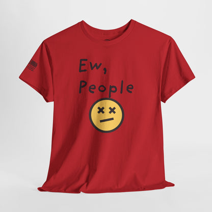 Ollie's: 'Ew, People' - 100% Cotton T-shirt