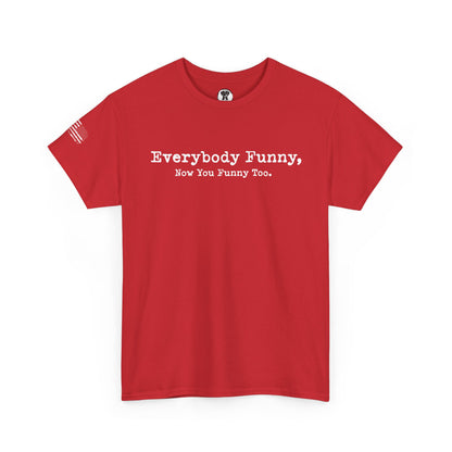 Ollie's: Everybody Funny - 100% Cotton T-shirt