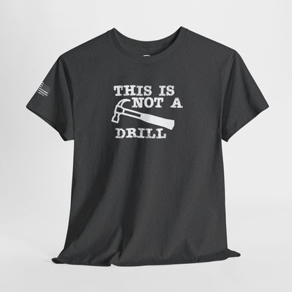Ollie's: 'This Is Not A Drill' - 100% Cotton T-shirt.