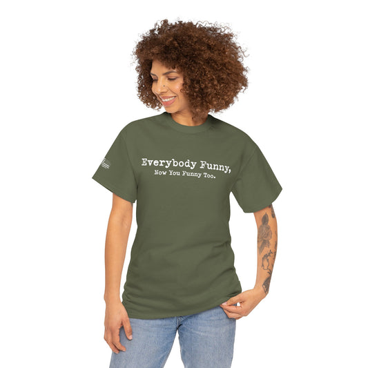 Ollie's: Everybody Funny - 100% Cotton T-shirt