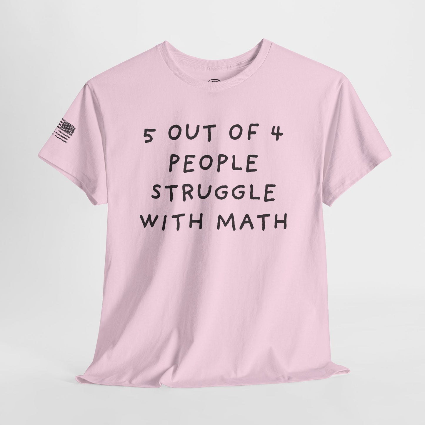 Ollie's: 'Struggle With Math' - 100% Cotton T-shirt