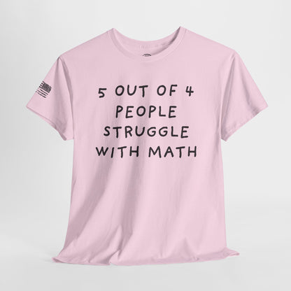 Ollie's: 'Struggle With Math' - 100% Cotton T-shirt