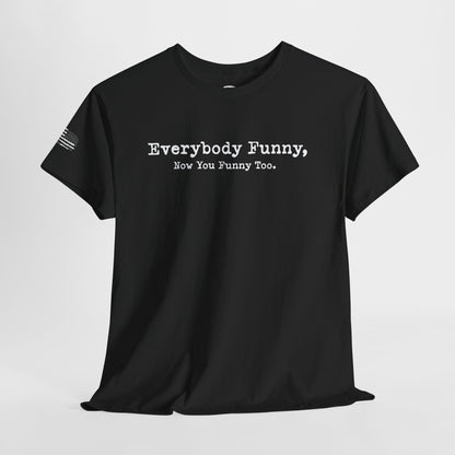 Ollie's: Everybody Funny - 100% Cotton T-shirt