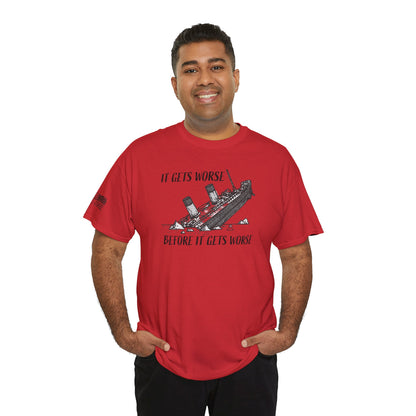 Ollie's: It Gets Worse Before It Gets Worse - 100% Cotton T-shirt