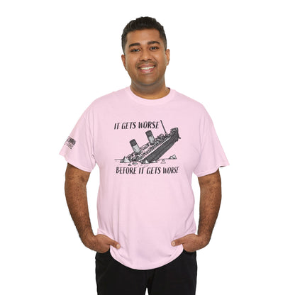 Ollie's: It Gets Worse Before It Gets Worse - 100% Cotton T-shirt