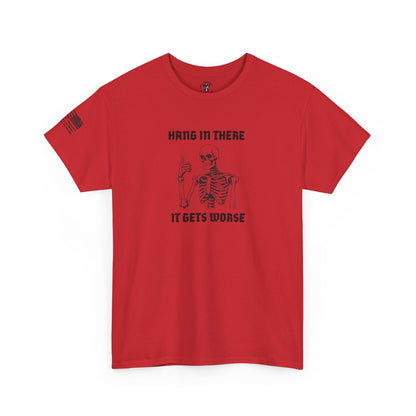 Ollie's: "Hang in There, It Gets Worse" - 100% Cotton Graphic T-Shirt