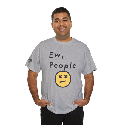 Ollie's: Ew, People - 100% Cotton T-shirt