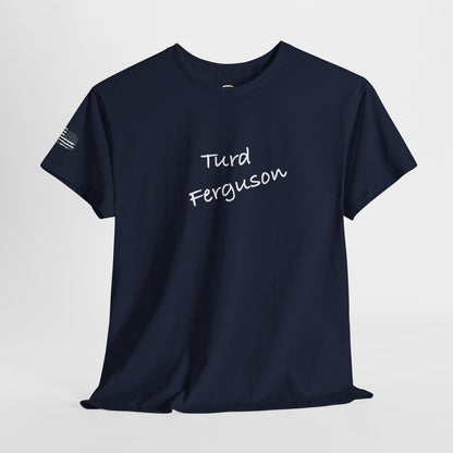 Ollie's: 'Turd Ferguson' - 100% Cotton T-shirt