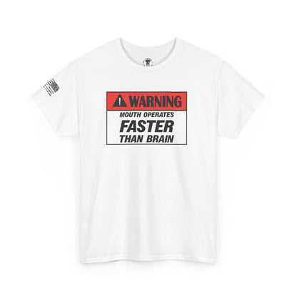 Ollie's: "Mouth Operates Faster Than Brain" - 100% Cotton Graphic T-Shirt