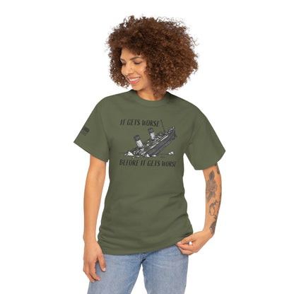 Ollie's: It Gets Worse Before It Gets Worse - 100% Cotton T-shirt