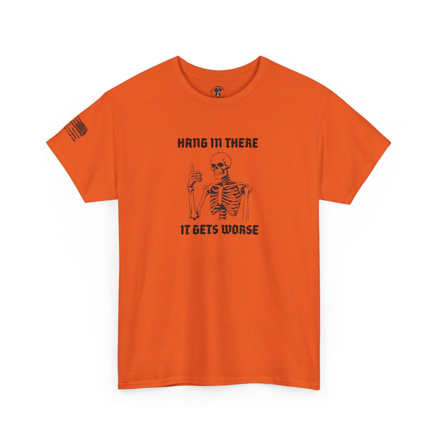 Ollie's: "Hang in There, It Gets Worse" - 100% Cotton Graphic T-Shirt