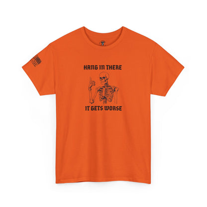 Ollie's: "Hang in There, It Gets Worse" - 100% Cotton Graphic T-Shirt