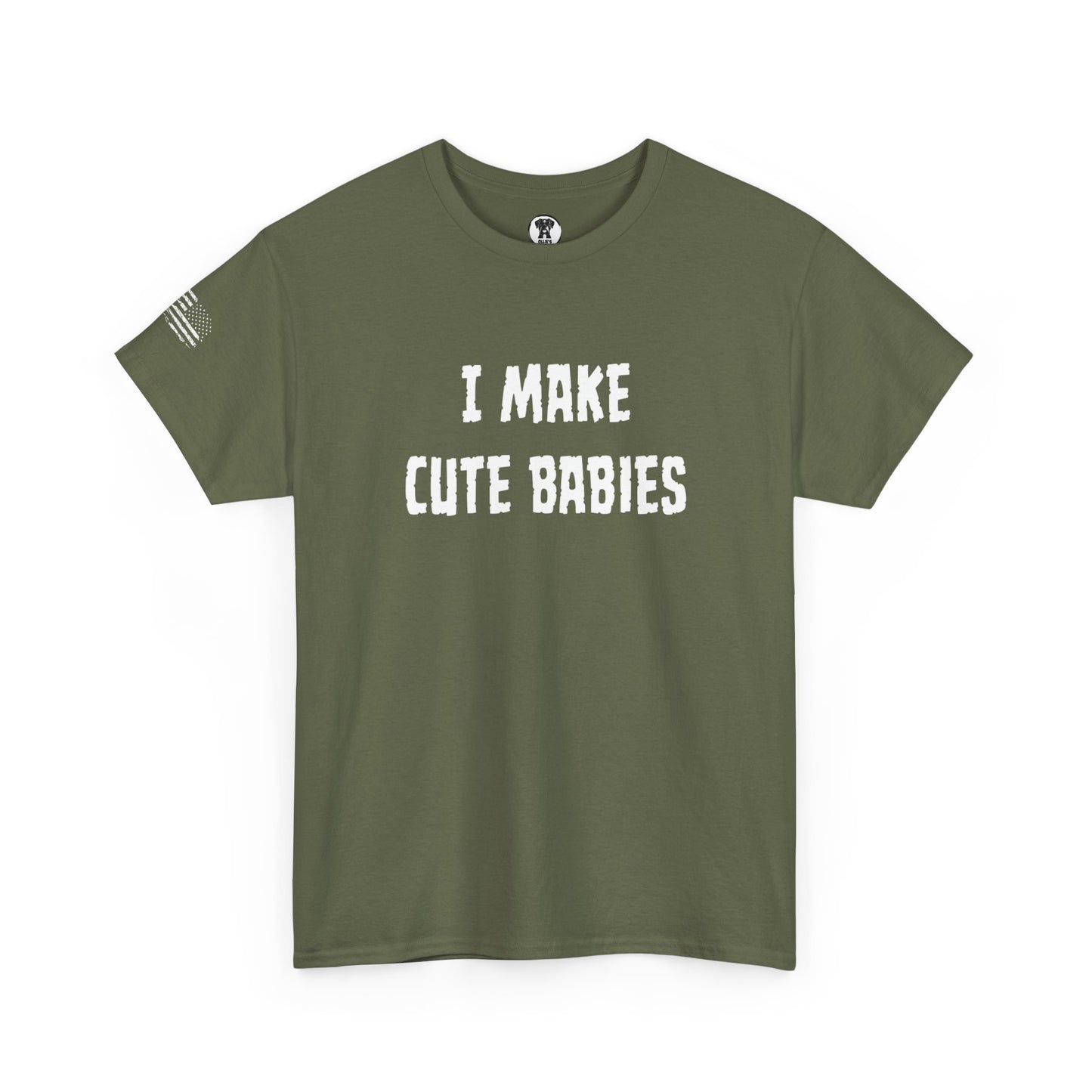 Ollie's: "I Make Cute Babies" - 100% Cotton Graphic T-Shirt