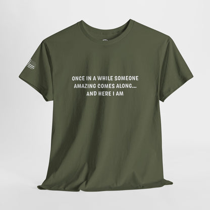 Ollie's: 'Once In A While'- 100% Cotton T-shirt