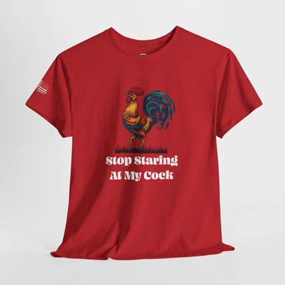 Ollie's: 'Stop Staring At My Cock' - 100% Cotton T-shirt
