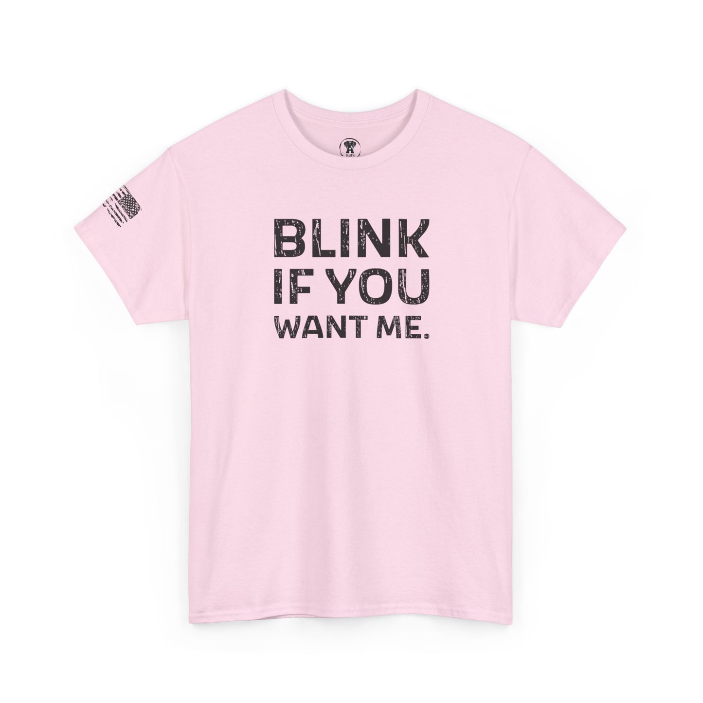 Ollie's: "Blink If You Want Me" - 100% Cotton Graphic T-Shirt
