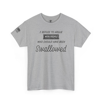 Ollie's: "I Refuse to Argue" - 100% Cotton Graphic T-Shirt