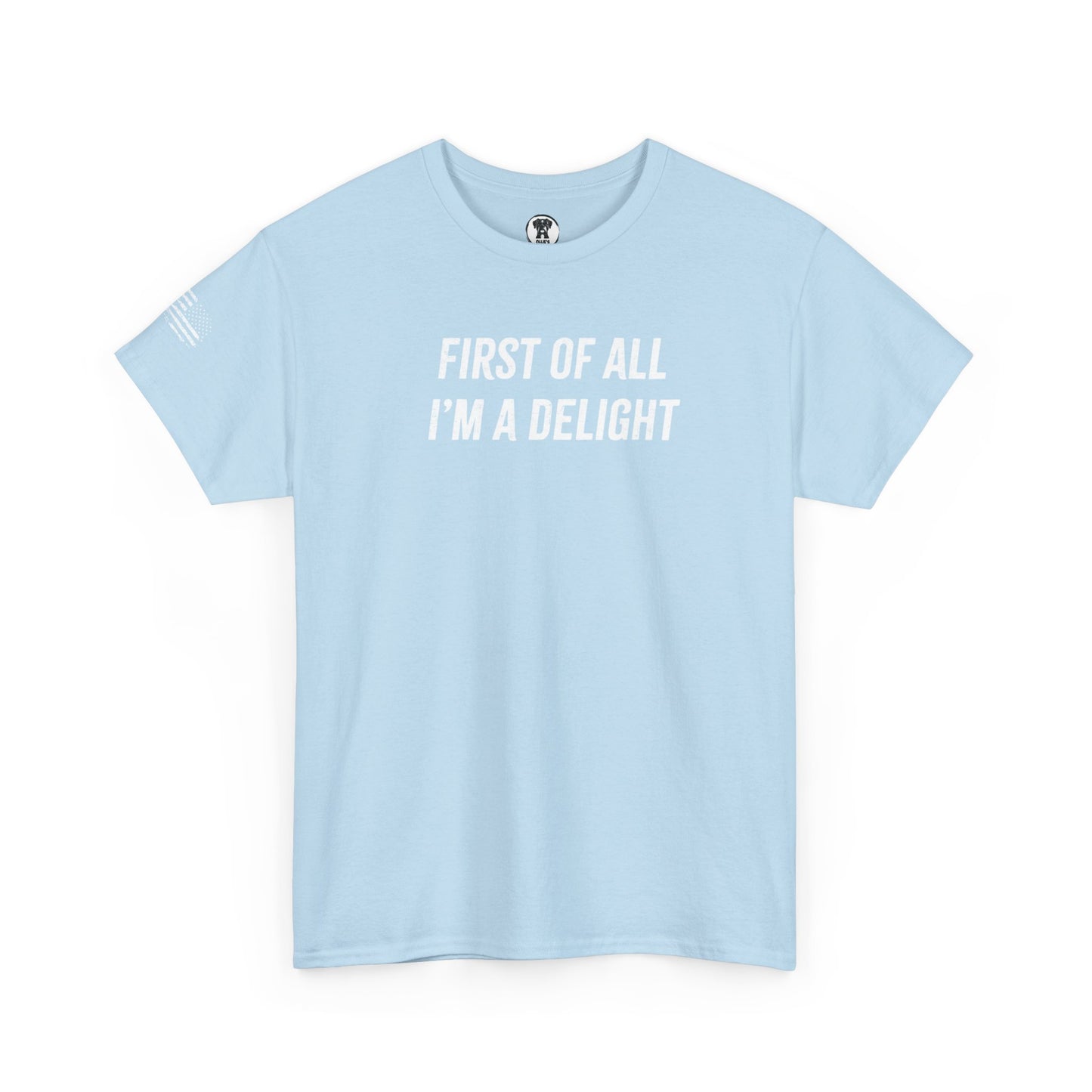 Ollie's: "First of All I'm a Delight" - 100% Cotton Graphic T-Shirt