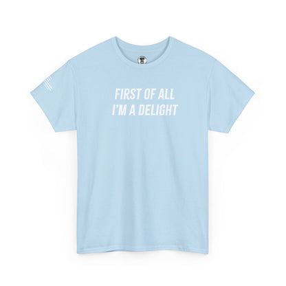 Ollie's: "First of All I'm a Delight" - 100% Cotton Graphic T-Shirt
