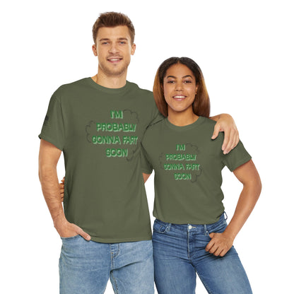 Ollie's: Going To Fart Soon - 100% Cotton T-shirt