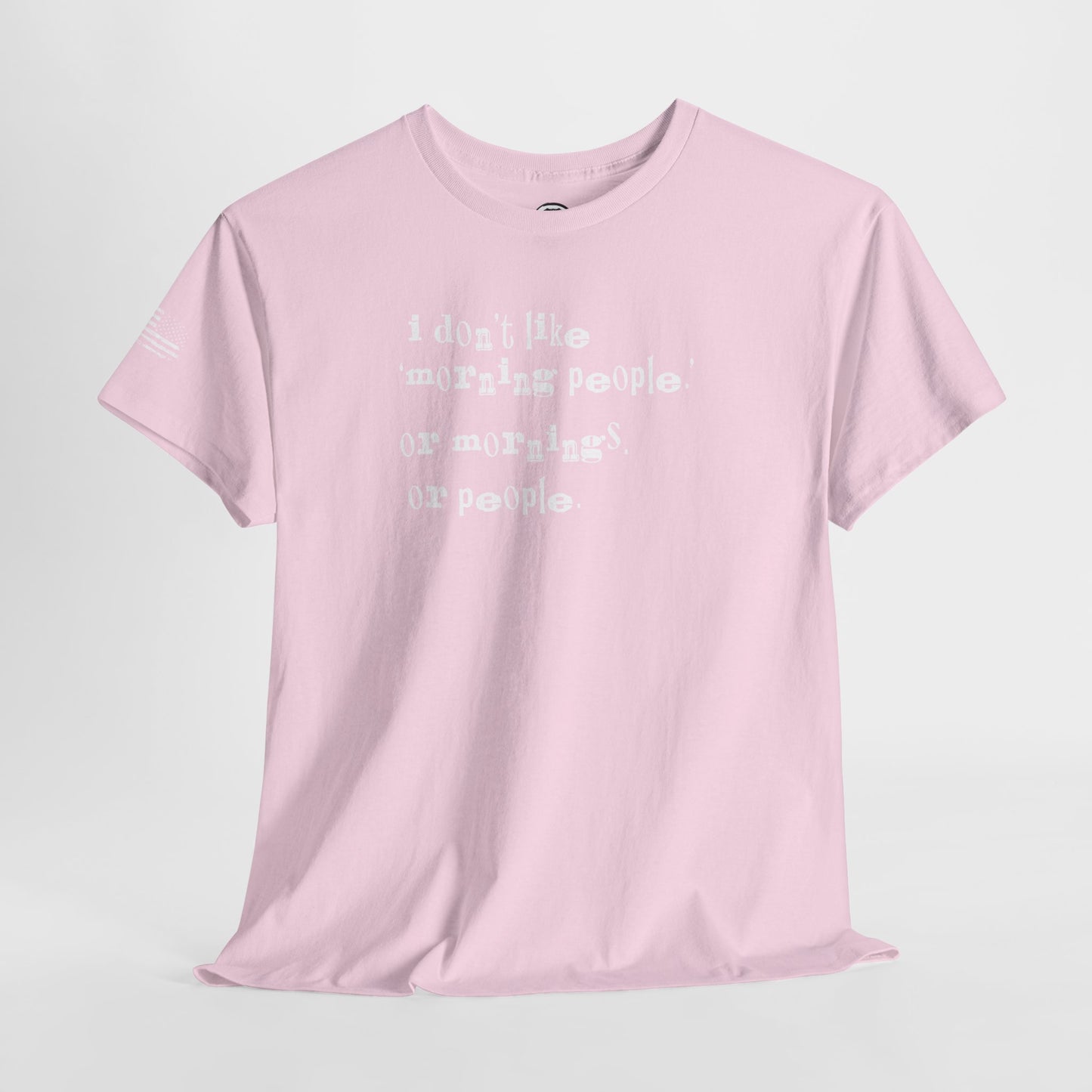 Ollie's: 'I Don't Like Mornings' - 100% Cotton T-shirt