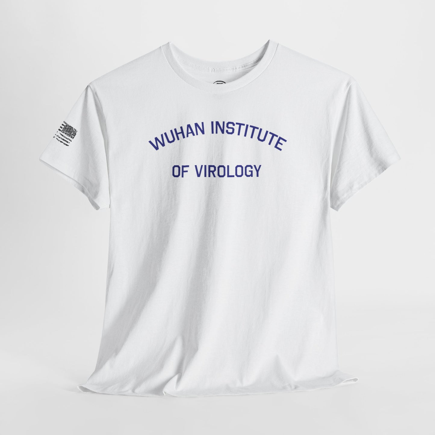 Ollie's: 'Wuhan Institute of Virology' - 100% Cotton T-shirt
