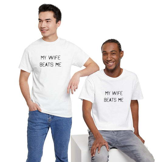 Ollie's: My Wife Beats Me T-Shirt - 100% Cotton