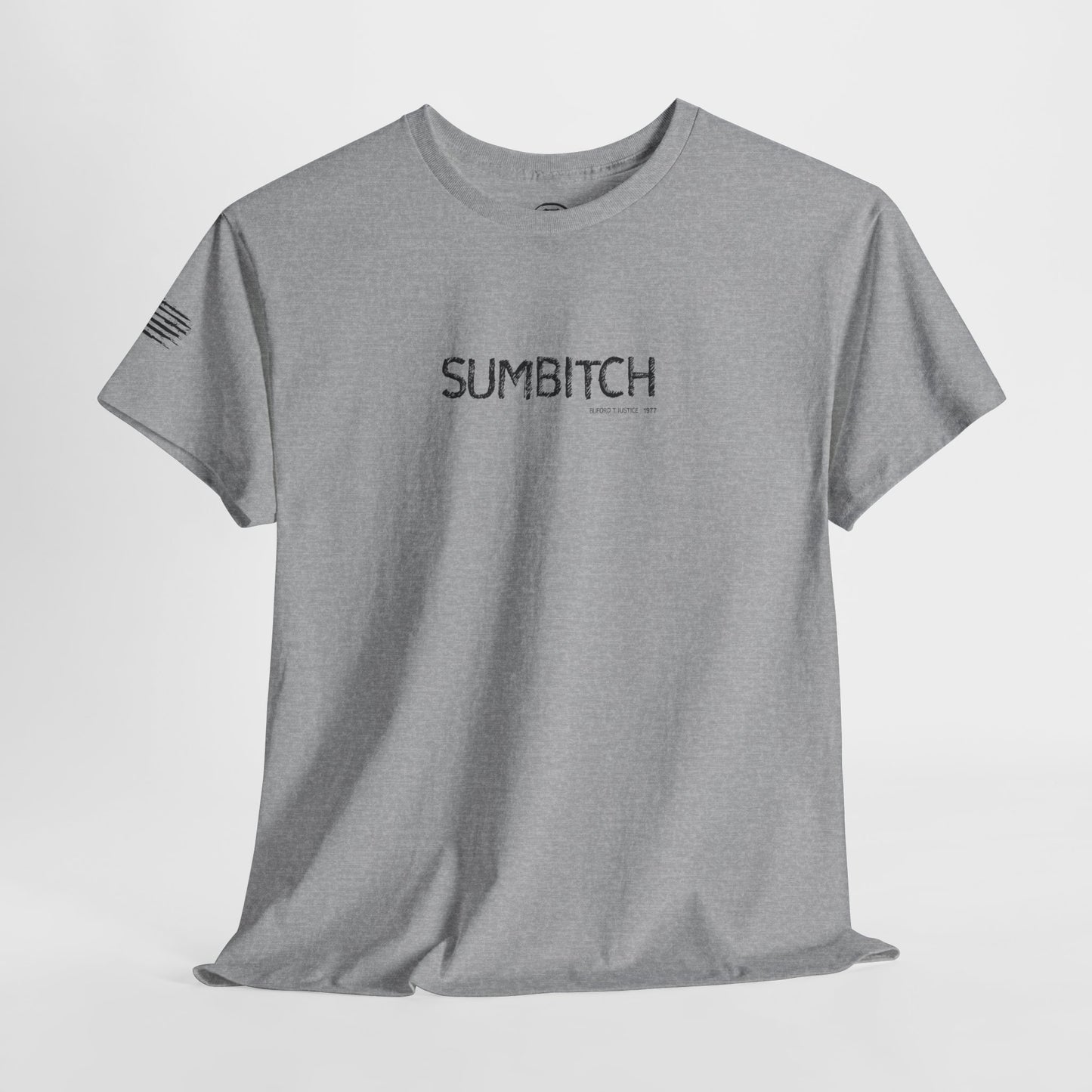 Ollie's: 'SUMBITCH By Buford T Justice' - 100% Cotton T-Shirt