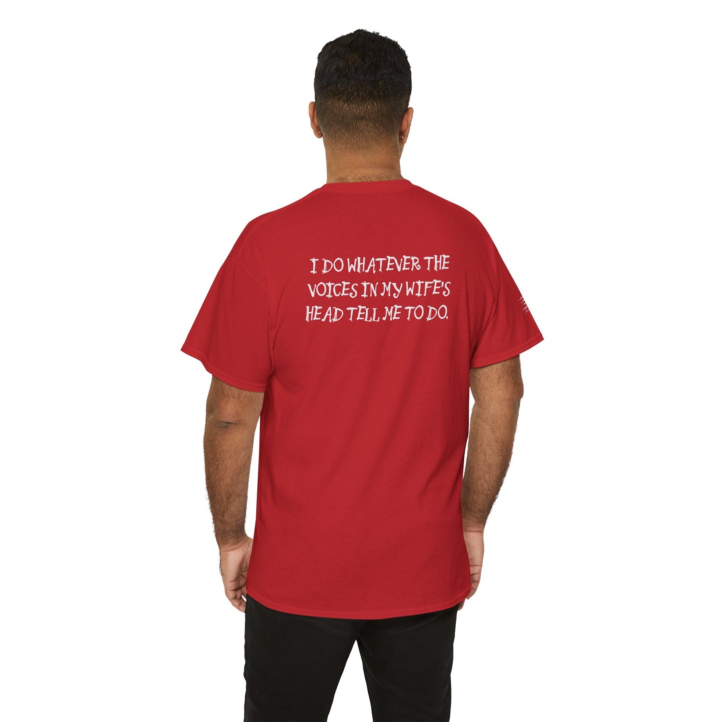 Ollie's: Funny Voices In My Wife's Head T-Shirt - 100% Cotton