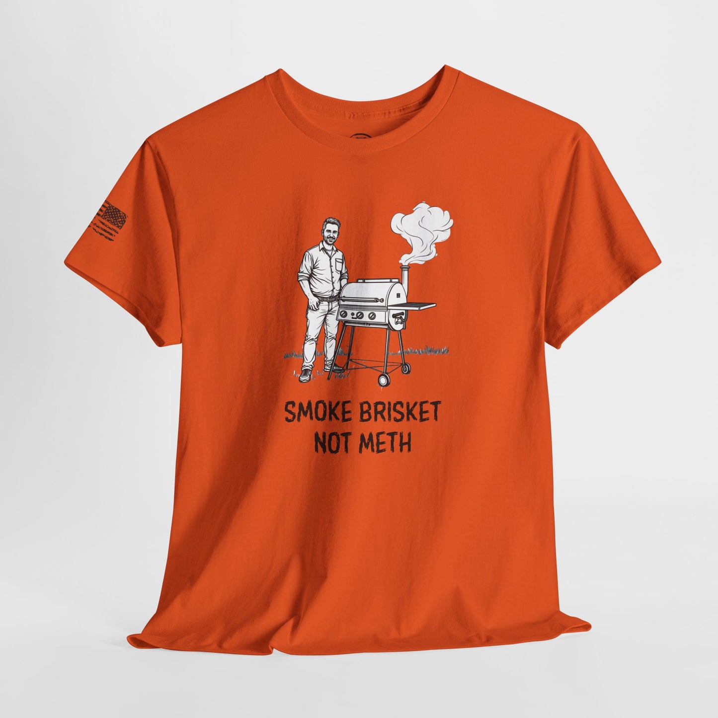 Ollie's: 'Smoke Brisket Not Meth' - 100% Cotton T-shirt