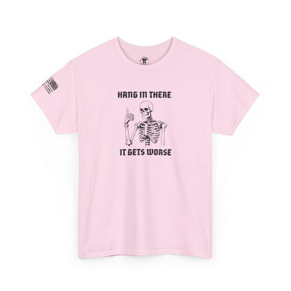 Ollie's: "Hang in There, It Gets Worse" - 100% Cotton Graphic T-Shirt