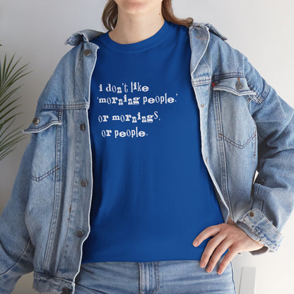 Ollie's: I Don't Like Mornings - 100% Cotton T-shirt
