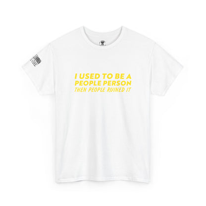 Ollie's: "I Used to Be A People Person But People Ruined It" - 100% Cotton Graphic T-Shirt
