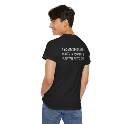 Ollie's: Funny Voices In My Wife's Head T-Shirt - 100% Cotton