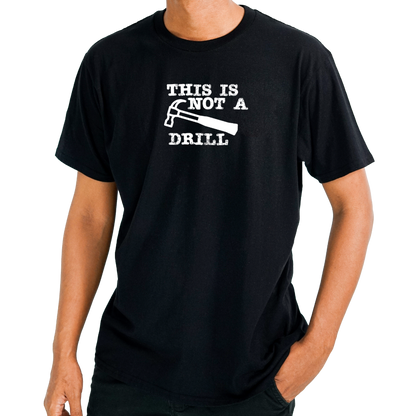 Ollie's: 'This Is Not A Drill' - 100% Cotton T-shirt.