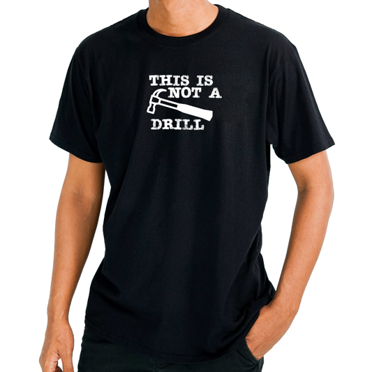 Ollie's: 'This Is Not A Drill' - 100% Cotton T-shirt.