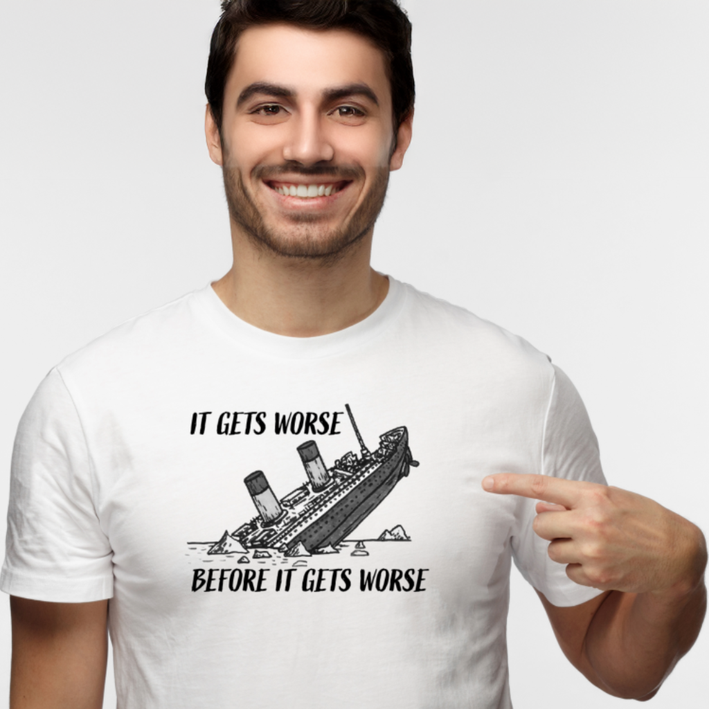 Ollie's: - 'It Gets Worse Before It Gets Worse' - 100% Cotton T-shirt