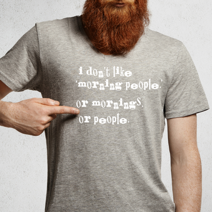 Ollie's: 'I Don't Like Mornings' - 100% Cotton T-shirt