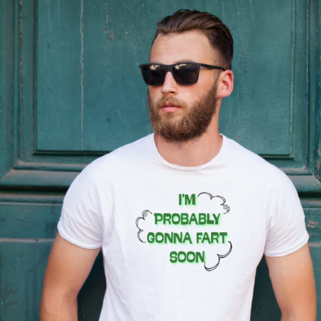 Ollie's: 'Going To Fart Soon' - 100% Cotton T-shirt.