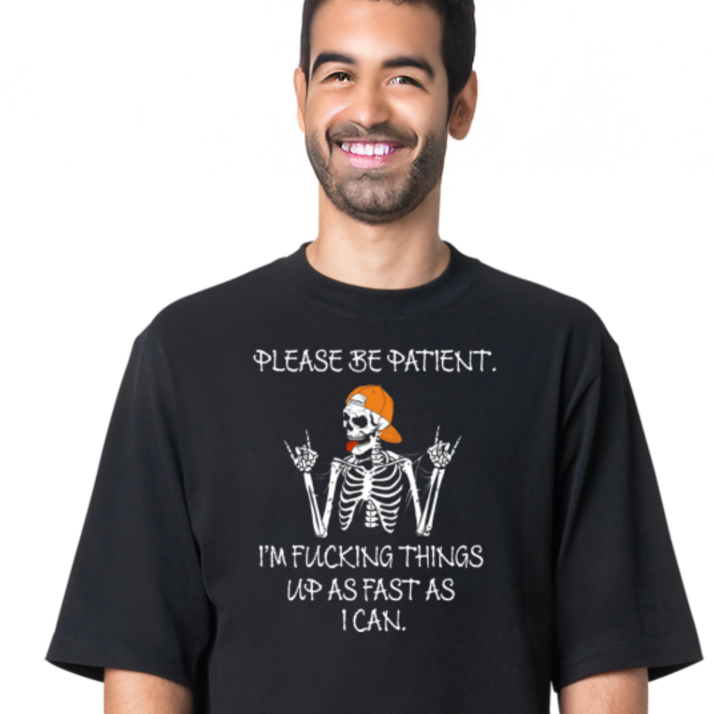 Ollie's: Please Be Patient - 100% Cotton T-shirt