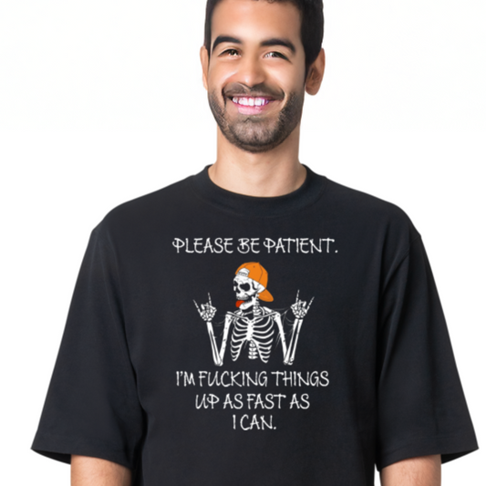 Ollie's: Please Be Patient - 100% Cotton T-shirt
