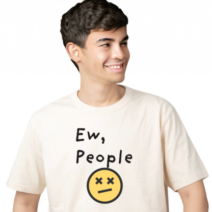 Ollie's: 'Ew, People' - 100% Cotton T-shirt