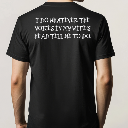 Ollie's: 'Voices In My Wife's Head' - 100% Cotton T-shirt.