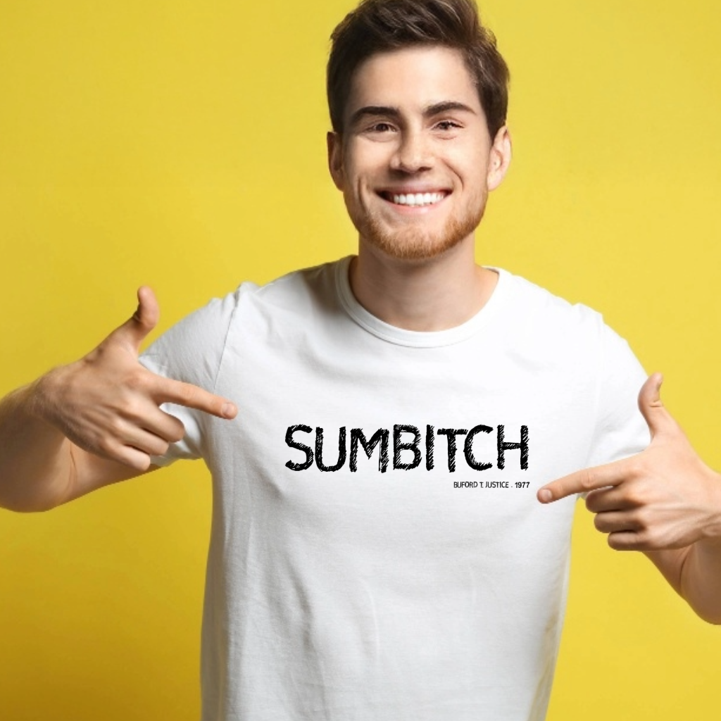 Ollie's: 'SUMBITCH By Buford T Justice' - 100% Cotton T-Shirt