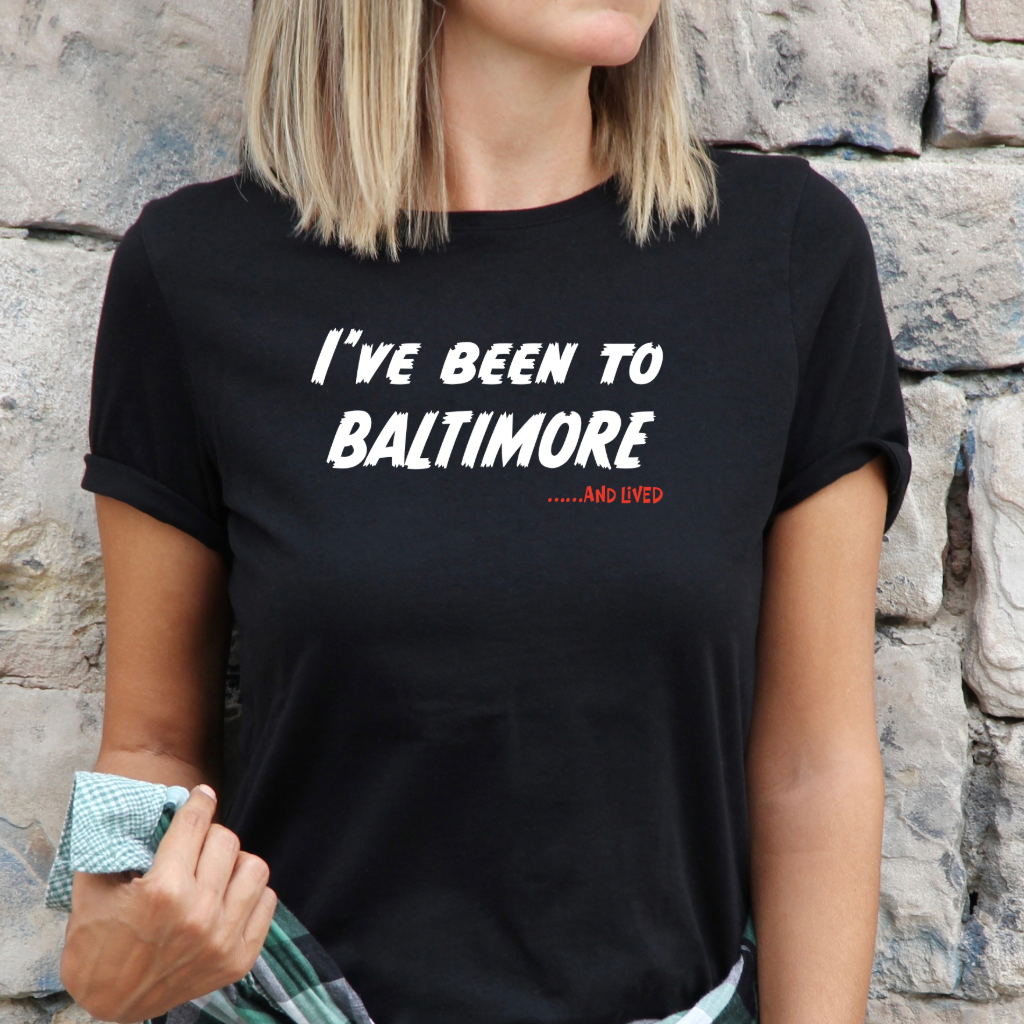 Ollie's: 'I've Been To Baltimore And Lived' - 100% Cotton T-shirt