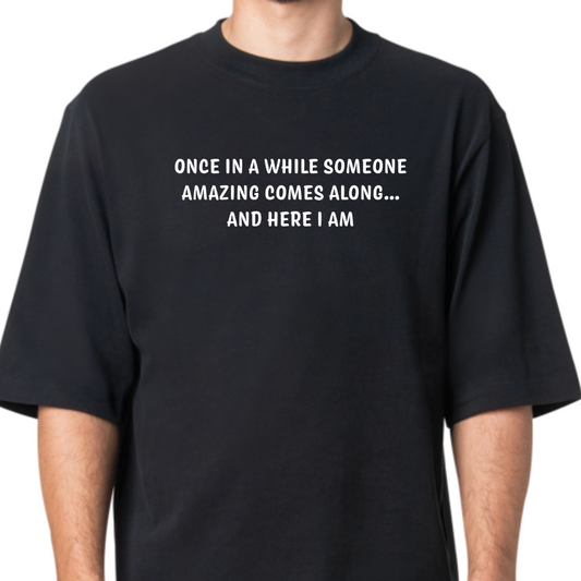 Ollie's: 'Once In A While'- 100% Cotton T-shirt
